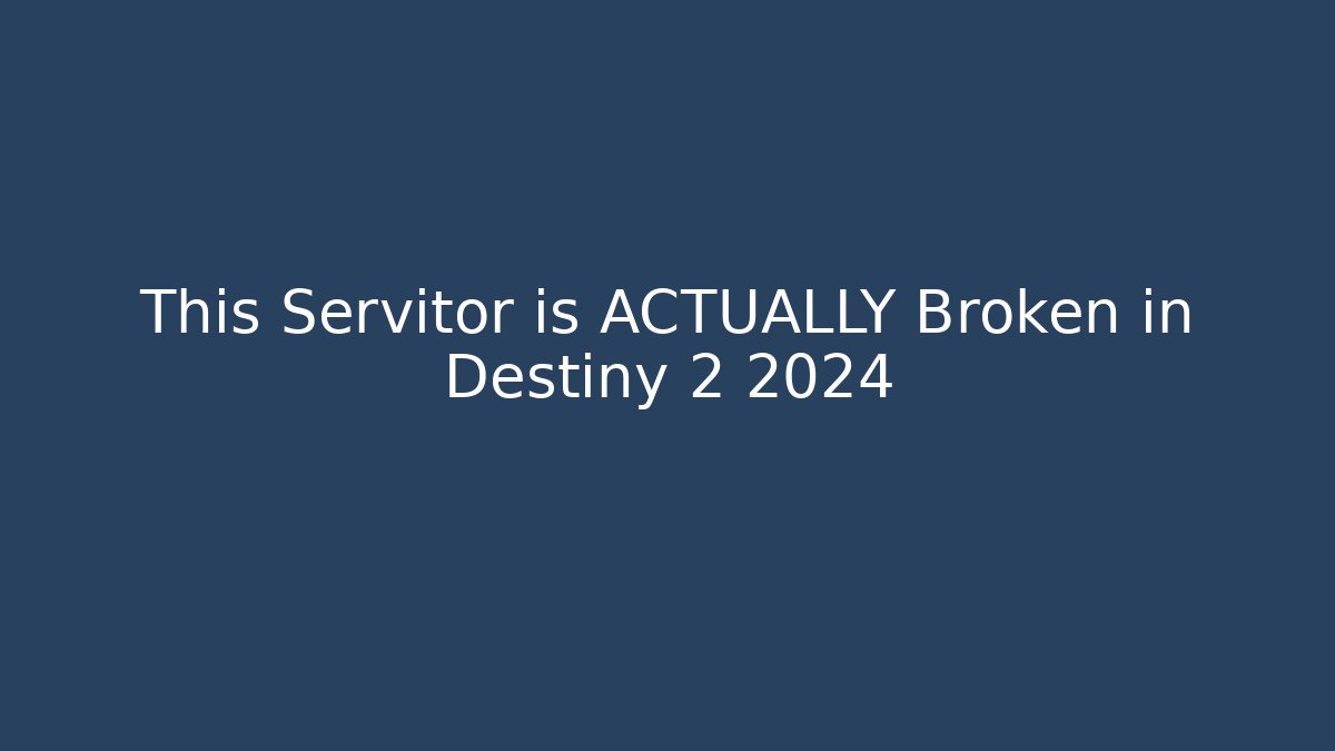 This Servitor is ACTUALLY Broken in Destiny 2 2024 - Método de Aprovação
