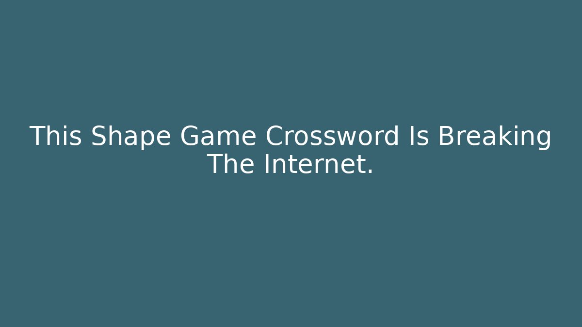 This Shape Game Crossword Is Breaking The Internet. - Método de Aprovação