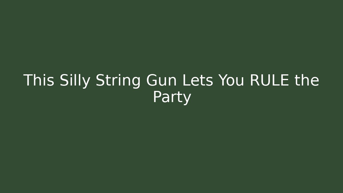 This Silly String Gun Lets You RULE the Party