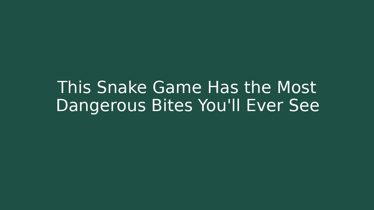 This Snake Game Has the Most Dangerous Bites You'll Ever See