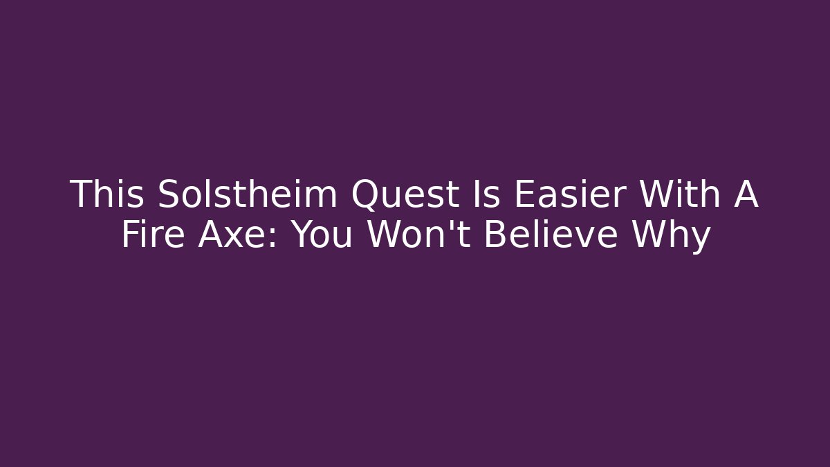 This Solstheim Quest Is Easier With A Fire Axe: You Won't Believe Why