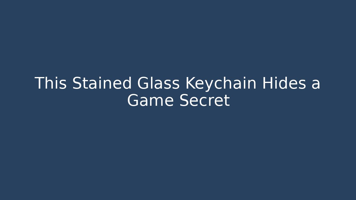 This Stained Glass Keychain Hides a Game Secret