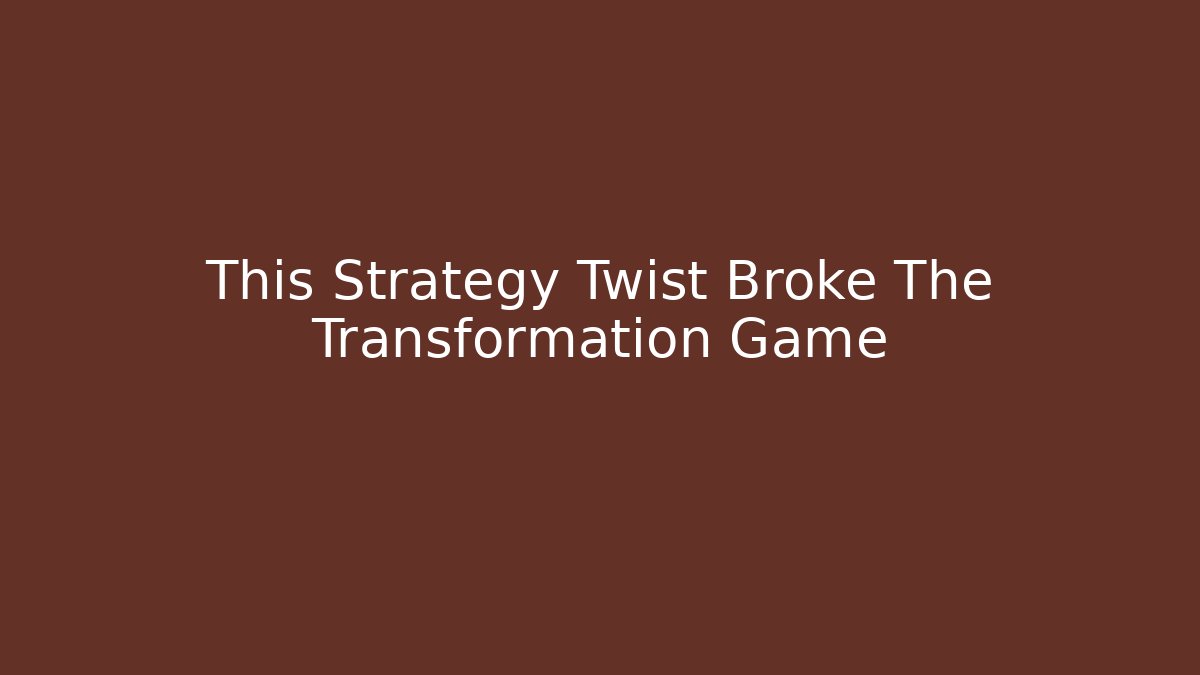 This Strategy Twist Broke The Transformation Game