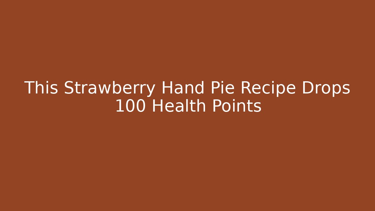 This Strawberry Hand Pie Recipe Drops +100 Health Points
