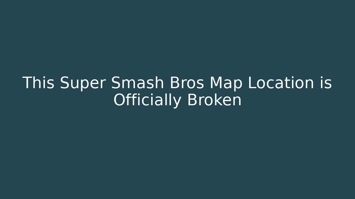 This Super Smash Bros Map Location is Officially Broken