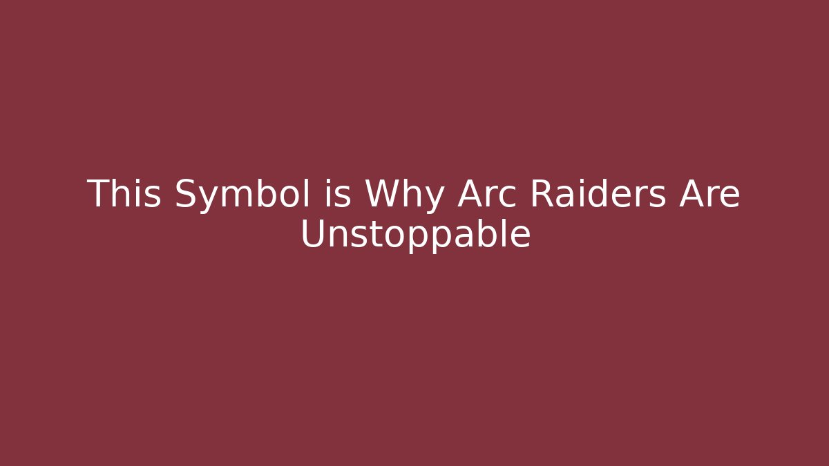 This Symbol is Why Arc Raiders Are Unstoppable - Método de Aprovação