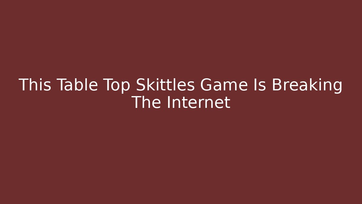 This Table Top Skittles Game Is Breaking The Internet