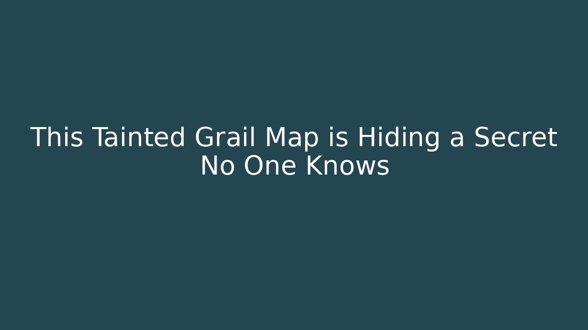 This Tainted Grail Map is Hiding a Secret No One Knows - Método de Aprovação