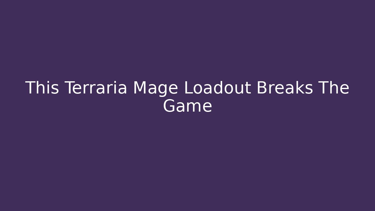 This Terraria Mage Loadout Breaks The Game - Método de Aprovação