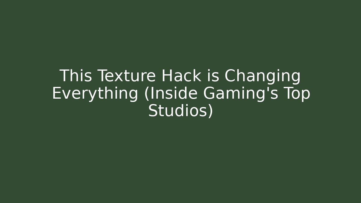 This Texture Hack is Changing Everything (Inside Gaming's Top Studios)