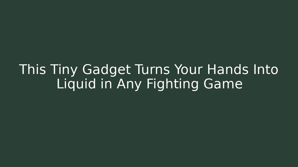 This Tiny Gadget Turns Your Hands Into Liquid in Any Fighting Game - Método de Aprovação