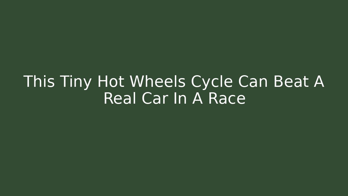 This Tiny Hot Wheels Cycle Can Beat A Real Car In A Race