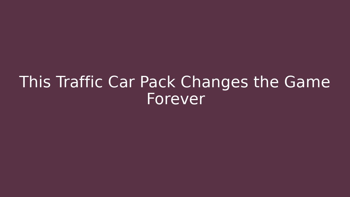 This Traffic Car Pack Changes the Game Forever - Método de Aprovação