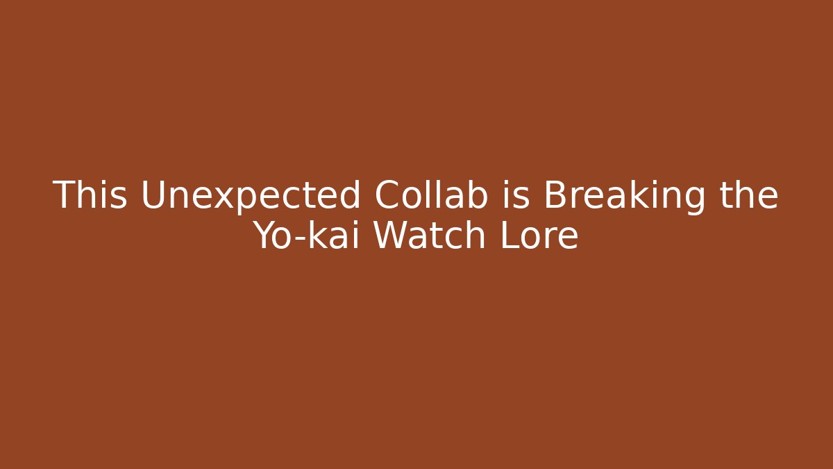 This Unexpected Collab is Breaking the Yo-kai Watch Lore