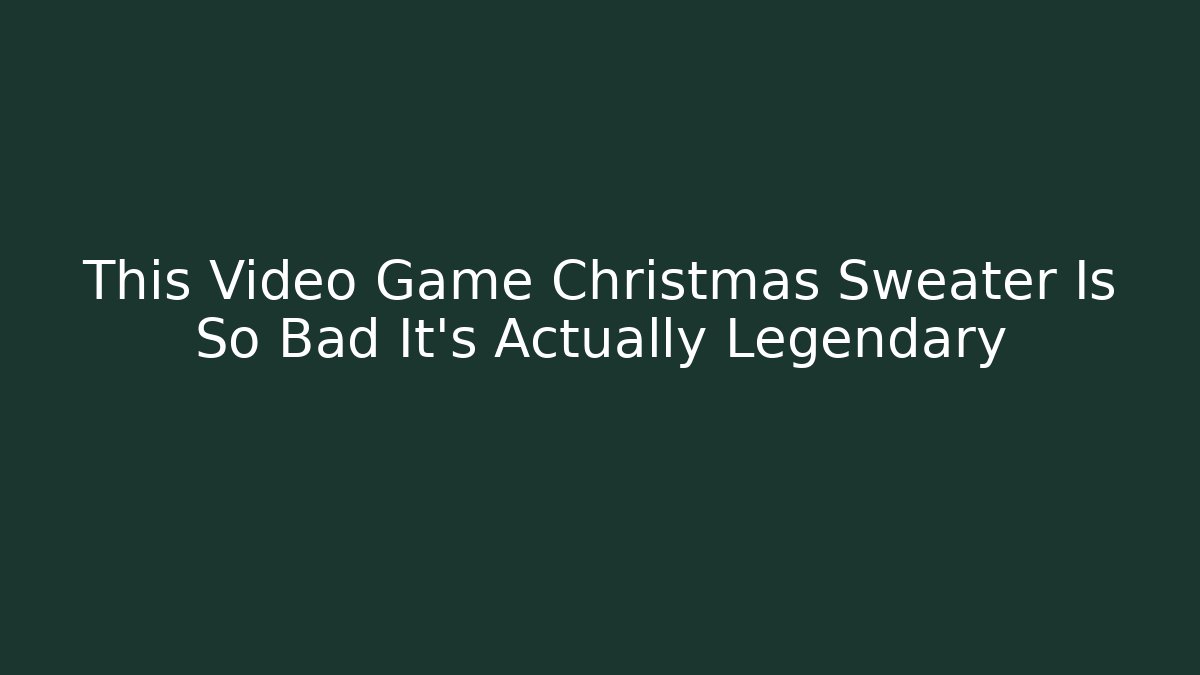 This Video Game Christmas Sweater Is So Bad It's Actually Legendary