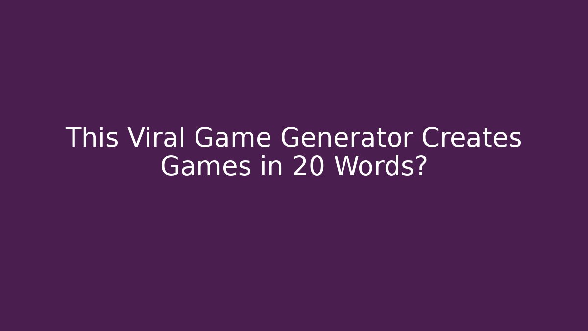 This Viral Game Generator Creates Games in 20 Words?