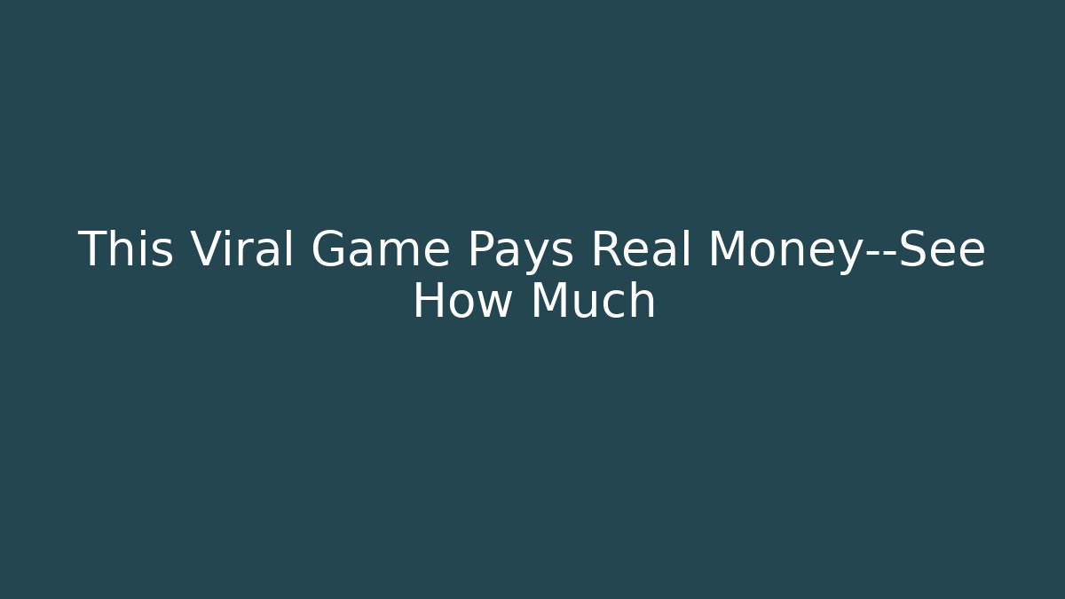 This Viral Game Pays Real Money—See How Much