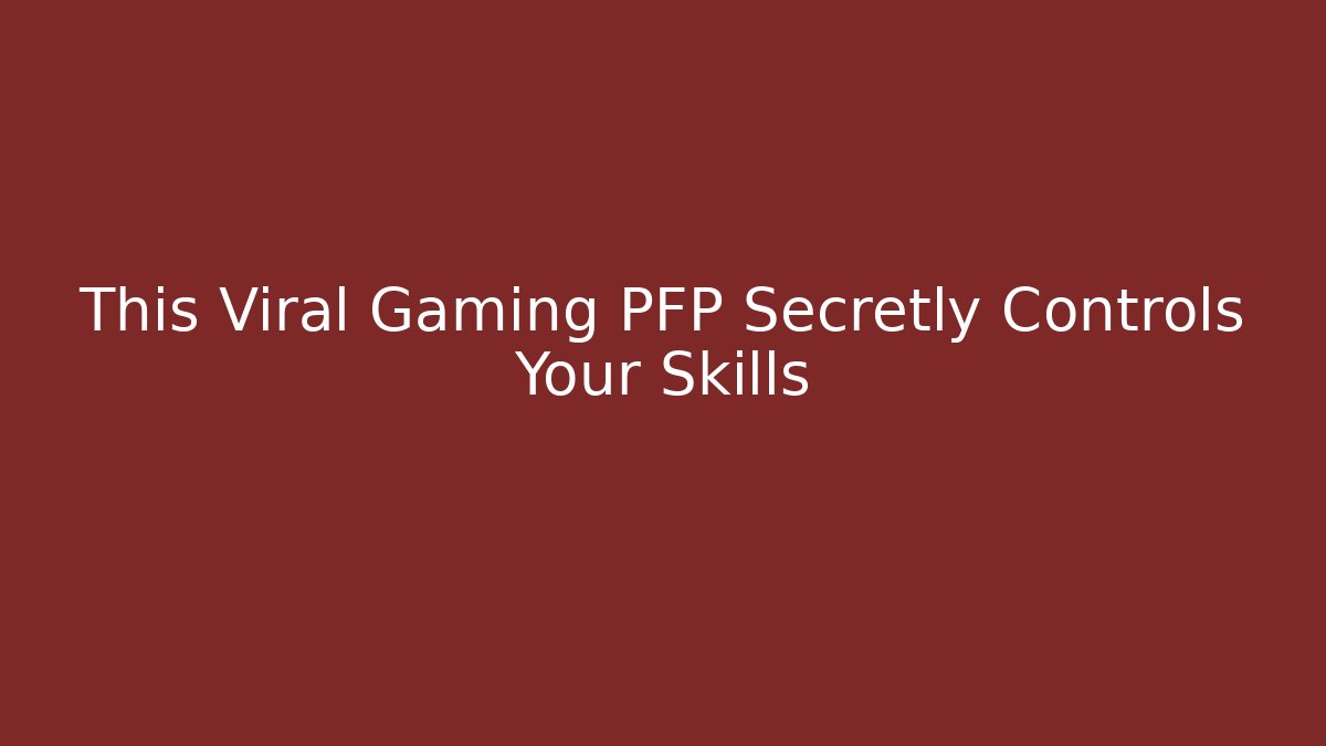 This Viral Gaming PFP Secretly Controls Your Skills