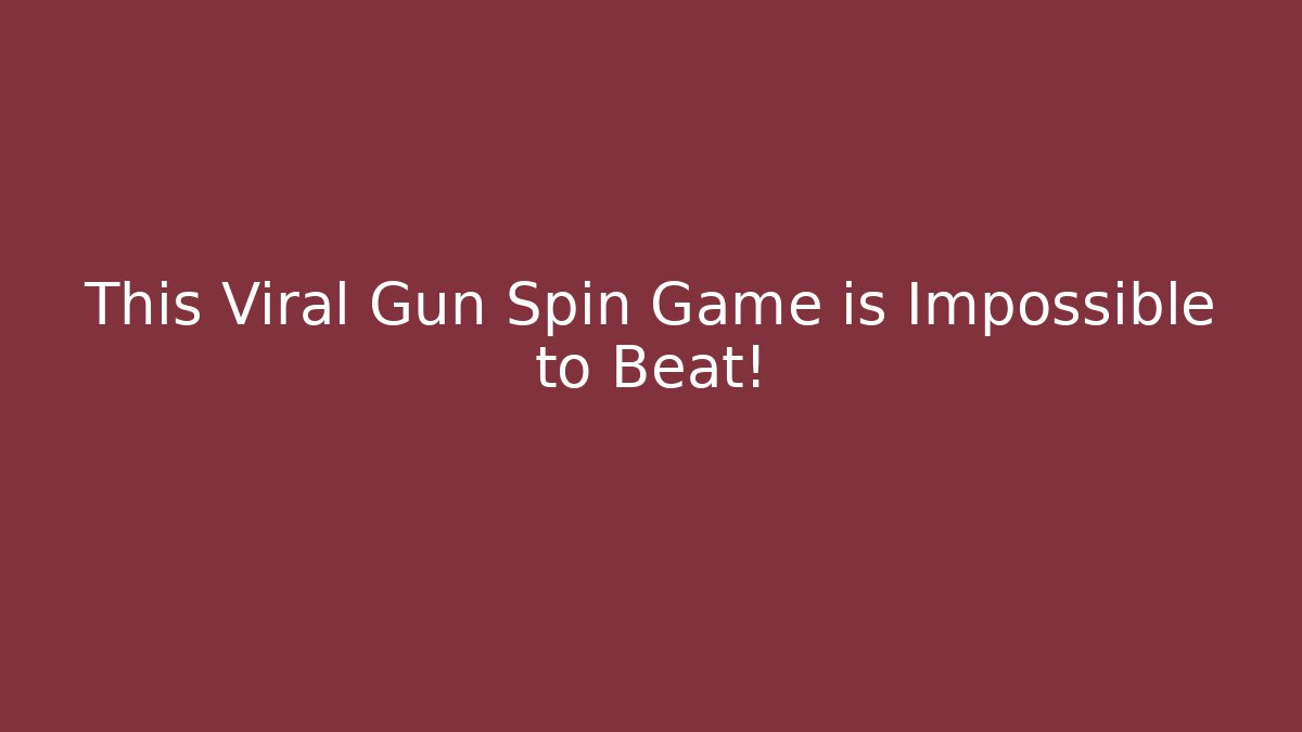 This Viral Gun Spin Game is Impossible to Beat!