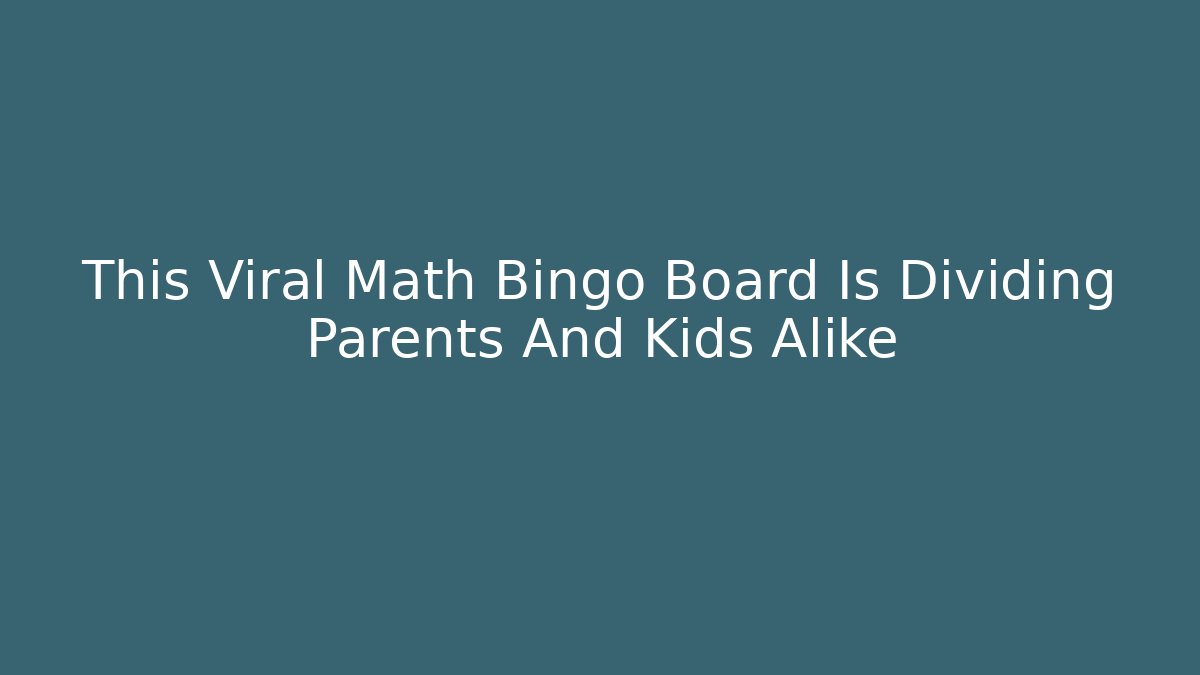 This Viral Math Bingo Board Is Dividing Parents And Kids Alike