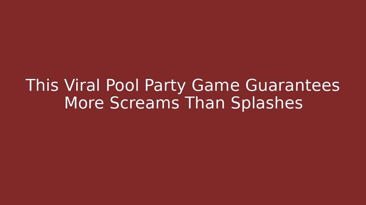 This Viral Pool Party Game Guarantees More Screams Than Splashes - Método de Aprovação