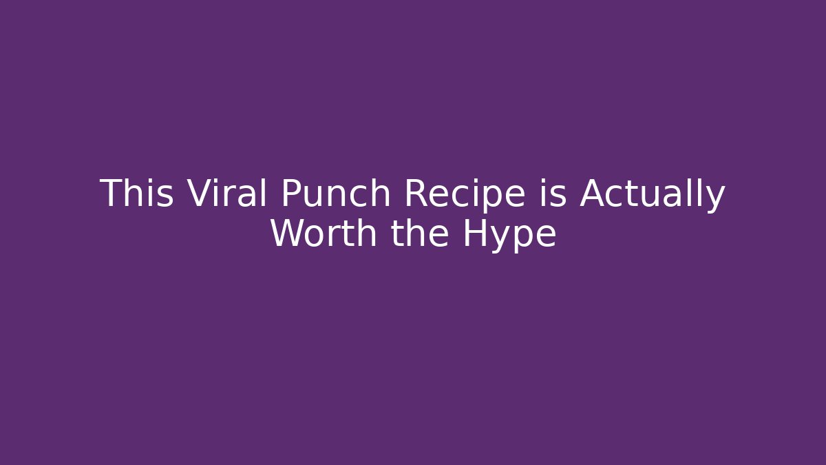 This Viral Punch Recipe is Actually Worth the Hype