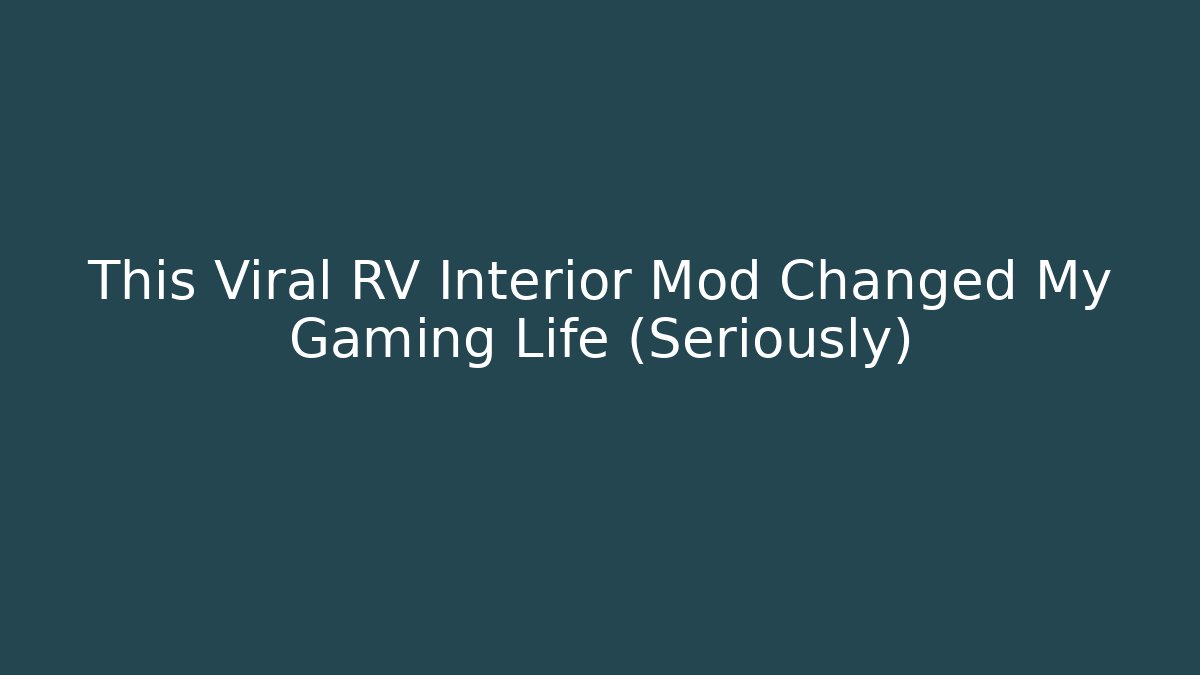 This Viral RV Interior Mod Changed My Gaming Life (Seriously) - Método de Aprovação