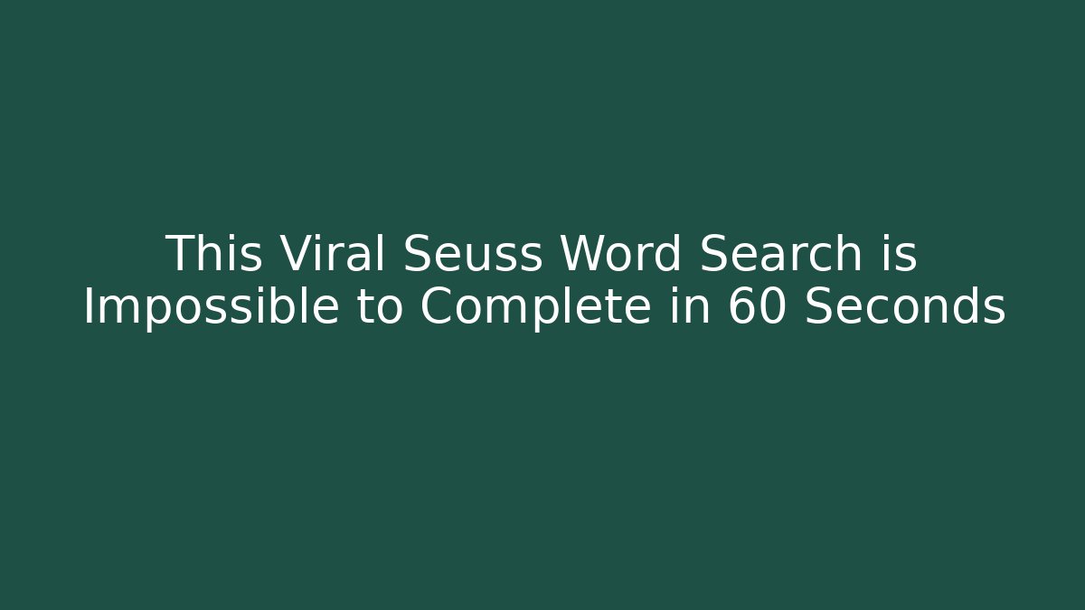 This Viral Seuss Word Search is Impossible to Complete in 60 Seconds
