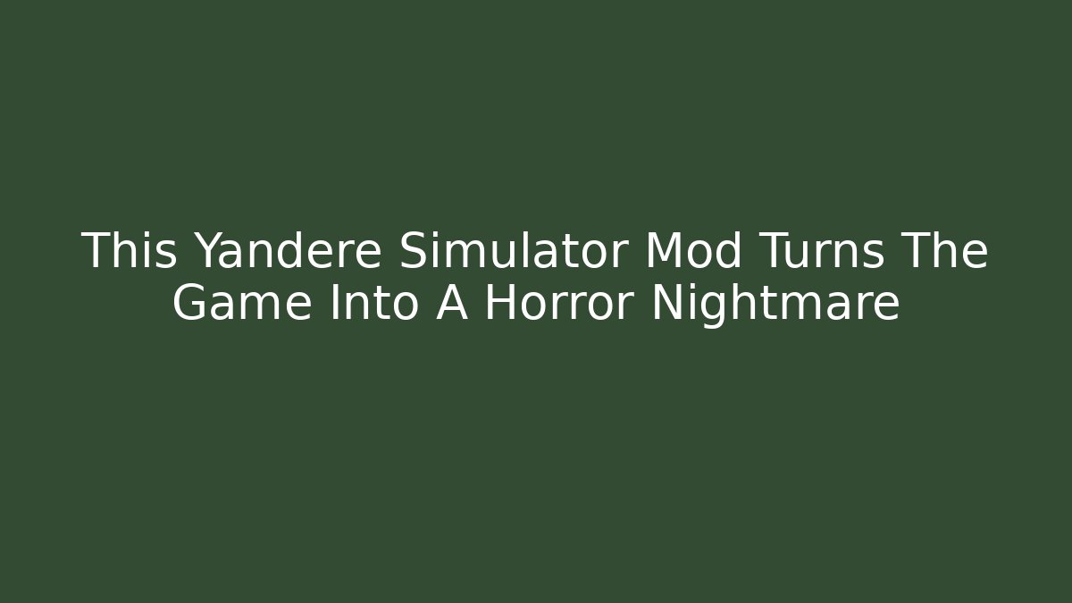 This Yandere Simulator Mod Turns The Game Into A Horror Nightmare