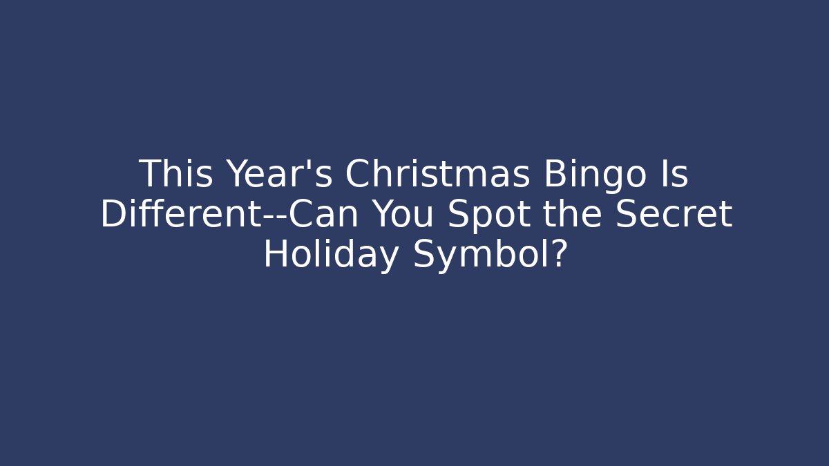 This Year’s Christmas Bingo Is Different—Can You Spot the Secret Holiday Symbol?