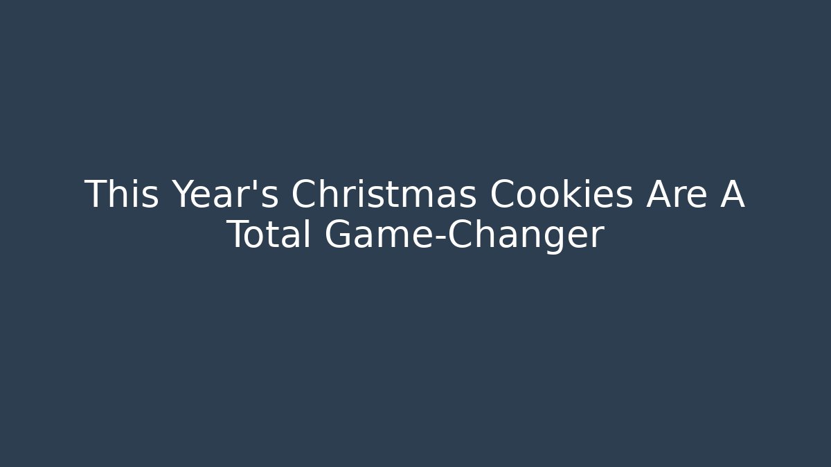 This Year’s Christmas Cookies Are A Total Game-Changer