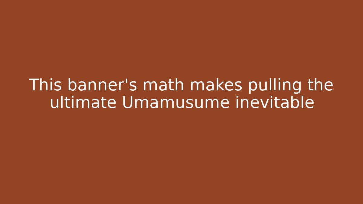 This banner’s math makes pulling the ultimate Umamusume inevitable - Método de Aprovação