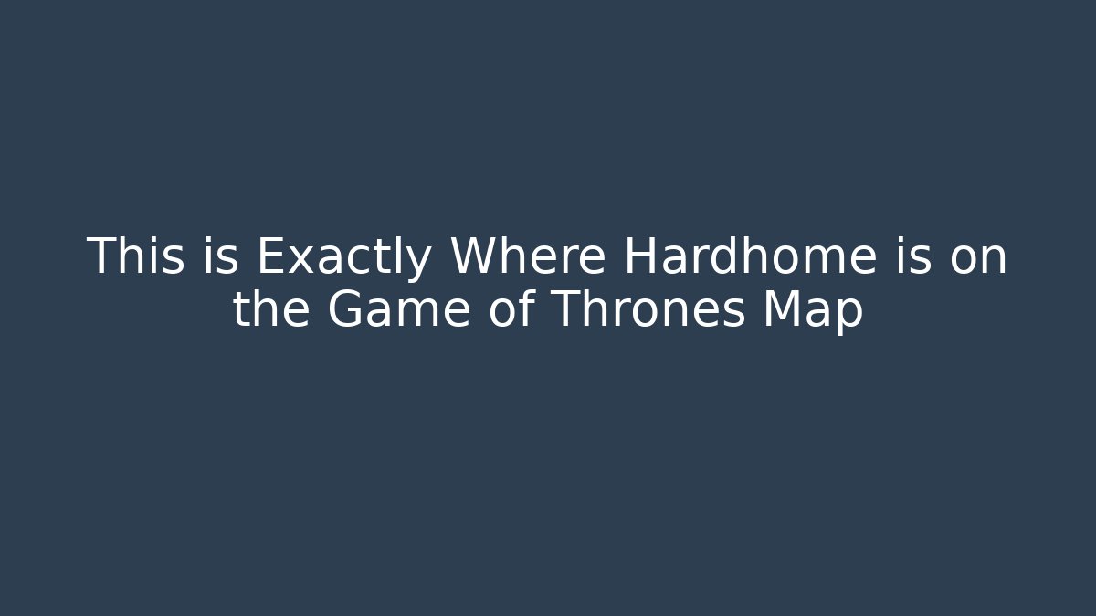 This is Exactly Where Hardhome is on the Game of Thrones Map