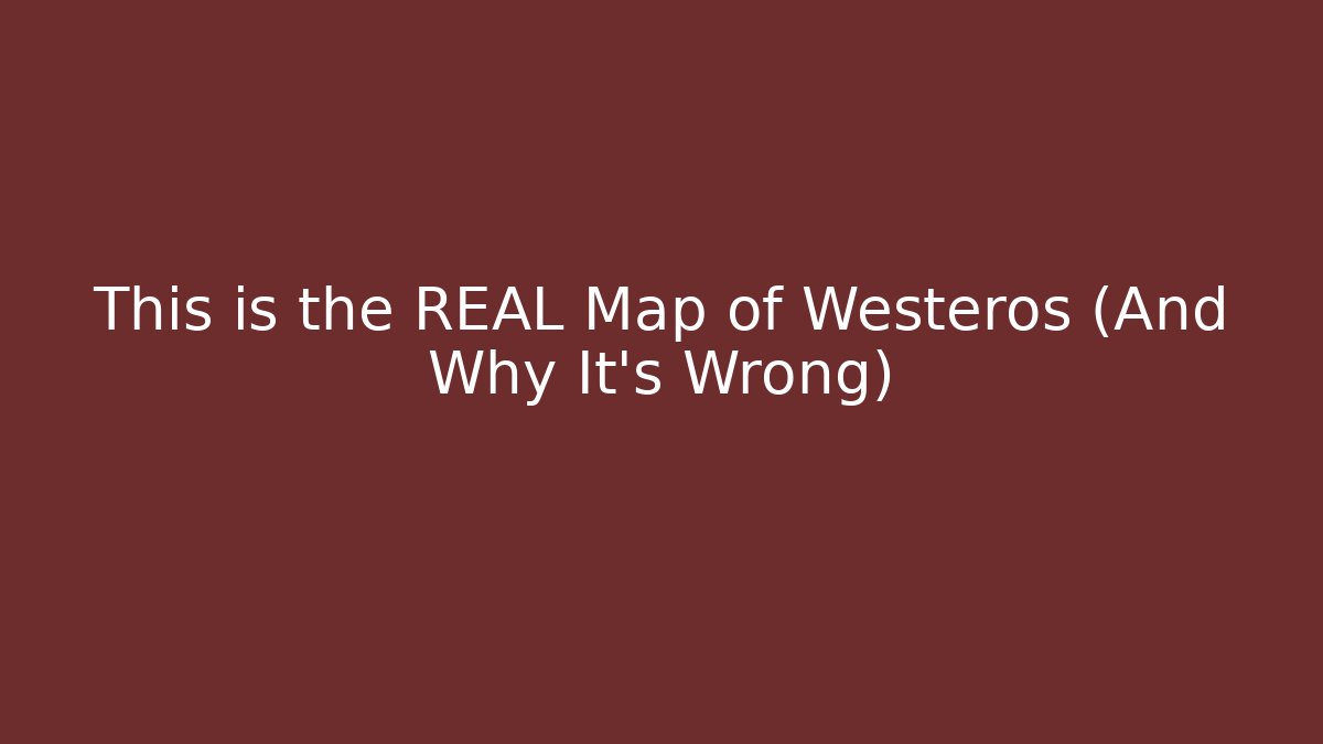 This is the REAL Map of Westeros (And Why It’s Wrong) - Método de Aprovação