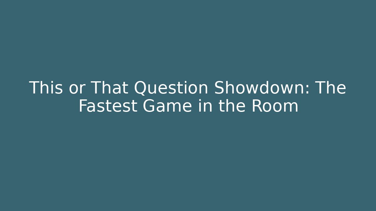 This or That Question Showdown: The Fastest Game in the Room