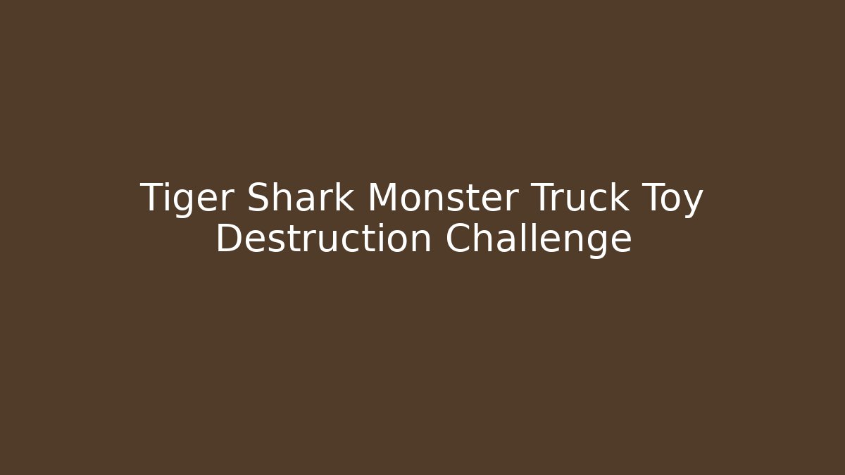 Tiger Shark Monster Truck Toy Destruction Challenge