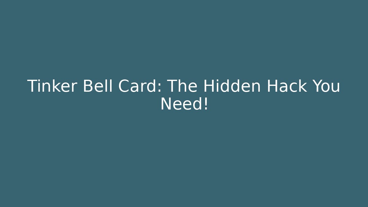 Tinker Bell Card: The Hidden Hack You Need! - Método de Aprovação