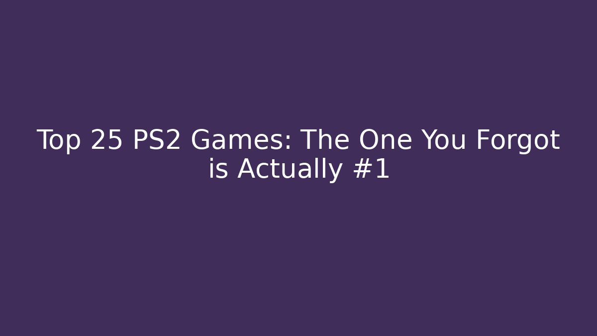 Top 25 PS2 Games: The One You Forgot is Actually #1 - Método de Aprovação