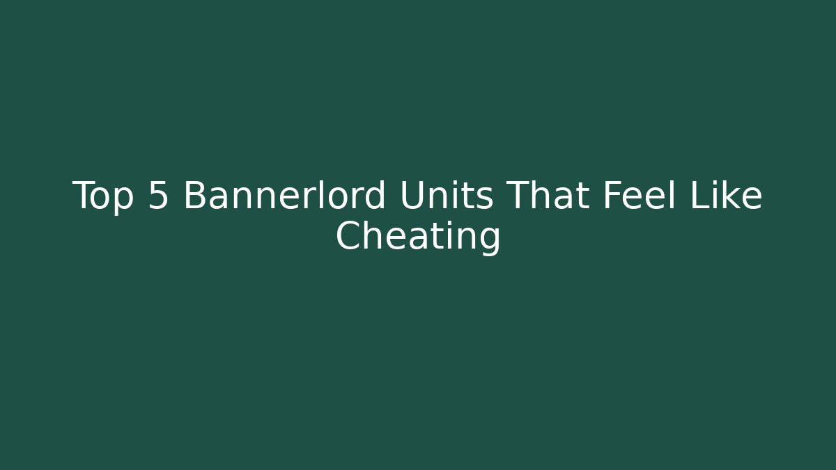 Top 5 Bannerlord Units That Feel Like Cheating - Método de Aprovação