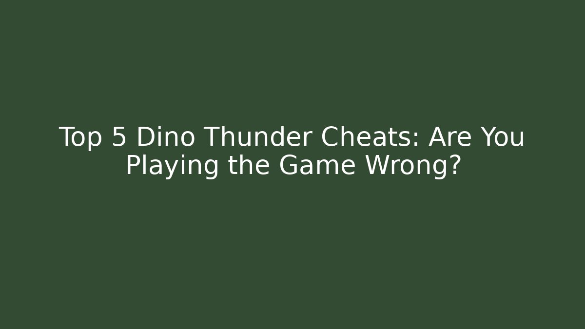 Top 5 Dino Thunder Cheats: Are You Playing the Game Wrong?