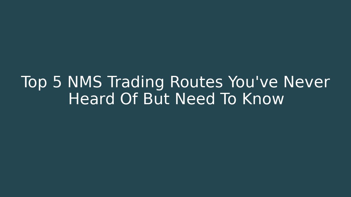 Top 5 NMS Trading Routes You've Never Heard Of But Need To Know