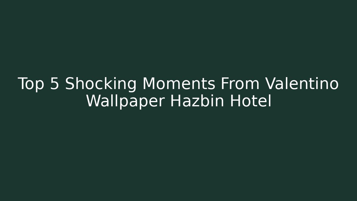 Top 5 Shocking Moments From Valentino Wallpaper Hazbin Hotel