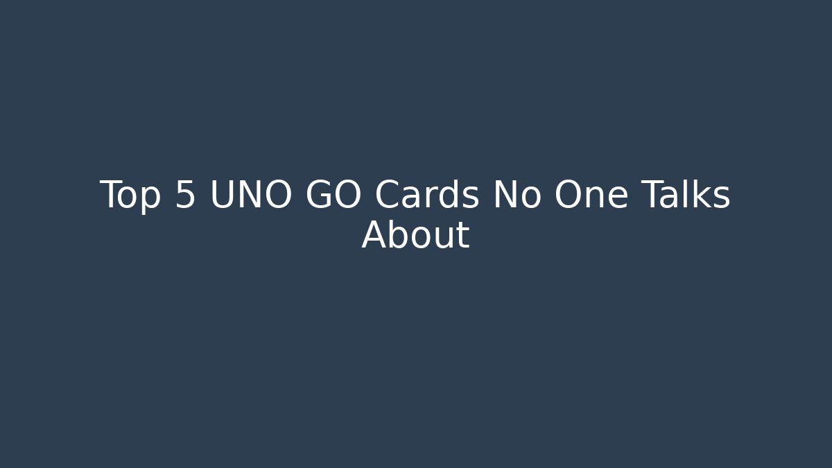 Top 5 UNO GO Cards No One Talks About