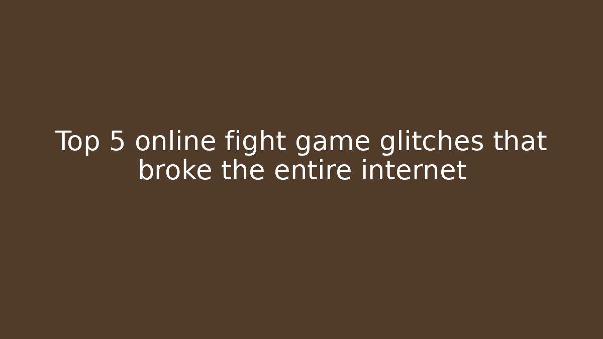 Top 5 online fight game glitches that broke the entire internet