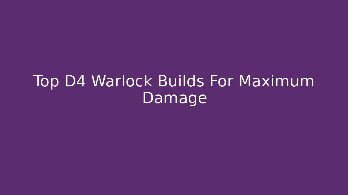 Top D4 Warlock Builds For Maximum Damage - Método de Aprovação