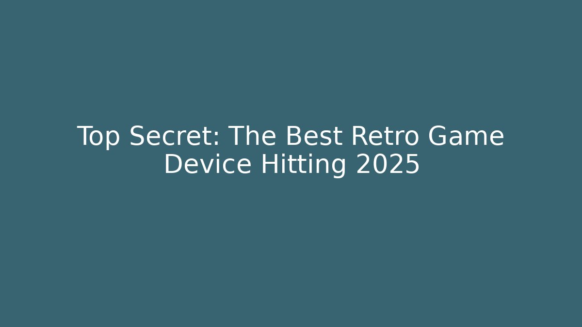 Top Secret: The Best Retro Game Device Hitting 2025