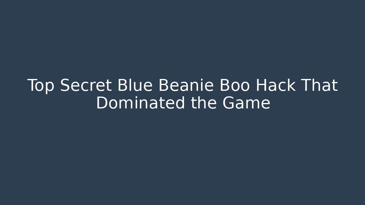 Top Secret Blue Beanie Boo Hack That Dominated the Game - Método de Aprovação
