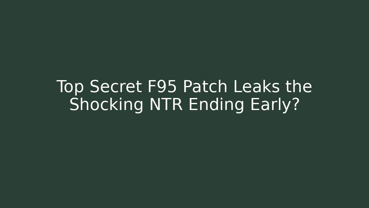 Top Secret F95 Patch Leaks the Shocking NTR Ending Early?
