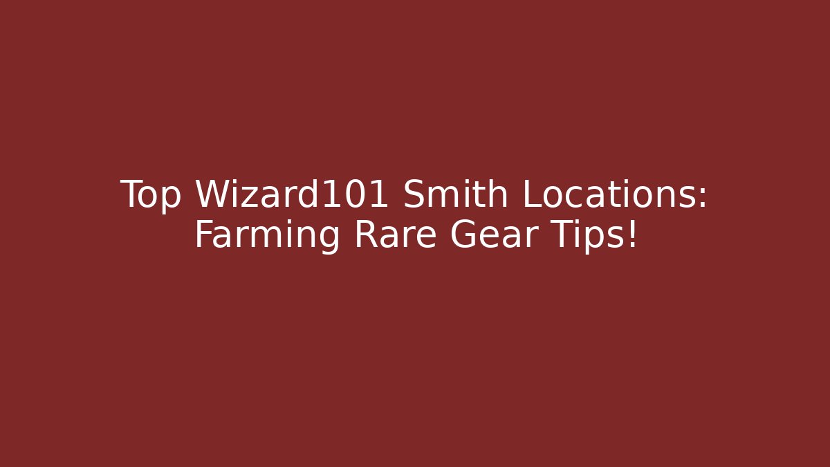 Top Wizard101 Smith Locations: Farming Rare Gear Tips! - Método de Aprovação