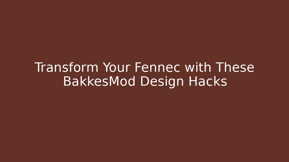 Transform Your Fennec with These BakkesMod Design Hacks